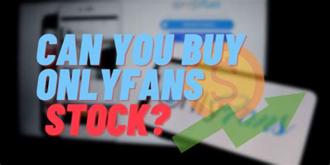 does onlyfans have stock|How to Buy OnlyFans Stock [2024] 